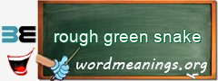WordMeaning blackboard for rough green snake